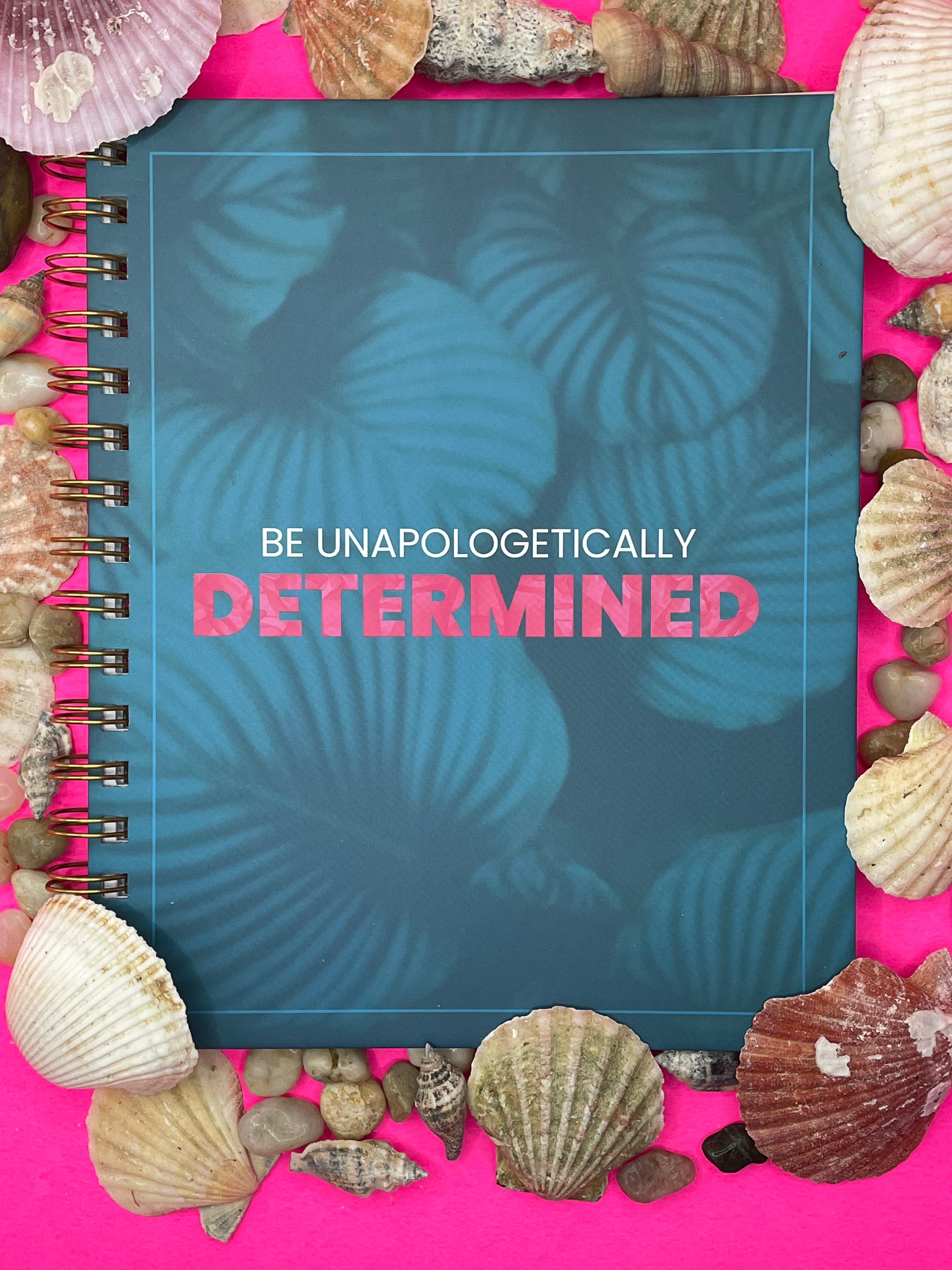Be Unapologetically Determined